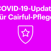 COVID-19-Update für Cairful-Pflege - Cairful GmbH